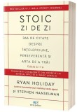Cumpara ieftin Stoic zi de zi. 366 de citate despre &icirc;nțelepciune, perseverență și arta de a trăi - Paperback brosat - Ryan Holiday, Stephen Hanselman - Act și Polito