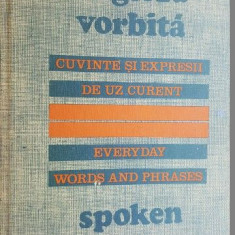 Engleza vorbita. Cuvinte si expresii de uz curent. Everyday words and phrases. Spoken English