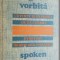 Engleza vorbita. Cuvinte si expresii de uz curent. Everyday words and phrases. Spoken English
