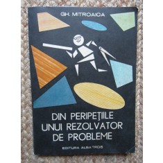 DIN PERIPETIILE UNUI REZOLVATOR DE PROBLEME - GH. MITROAICA