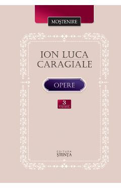 Opere Vol.3: Teatru. Scrieri despre teatru - Ion Luca Caragiale foto