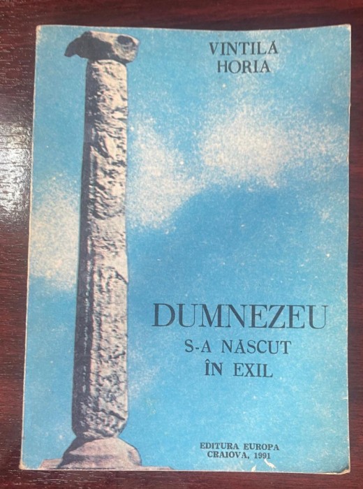 Vintilă, Horia : Dumnezeu s-a născut &icirc;n exil