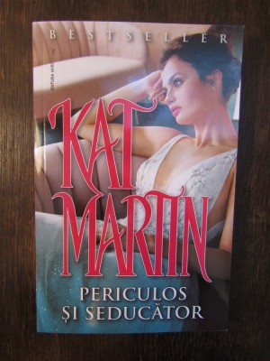 Periculos si seducator - Kat Martin foto