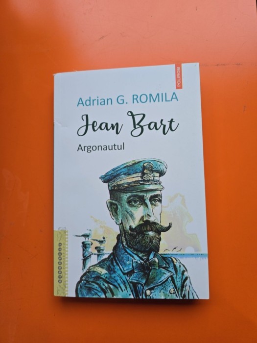 Jean Bart - Argonautul - Adrian G. Romila