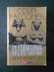 COLIN FALCONER - CLEOPATRA. CAND ERAM ZEI foto