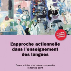 L'approche actionnelle dans l'enseignement des langues - Douze articles pour mieux comprendre et faire le point - Paperback brosat - Claire Bourguigno