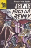 Mazo de la Roche - Jalna, volumul 8: Fiica lui Renny, Carte Romana, Brosata, 319 pagini, 1992, Editura Venus