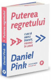 Puterea regretului - Daniel Pink