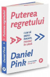 Puterea regretului - Daniel Pink, Daniel H. Pink