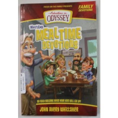WHIT &#039;S END , MEALTIME DEVOTIONS by JOHN AVERY WHITTAKER , 2013