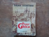 DANA DUMITRIU - PRINTUL GHICA , Roman, 1997