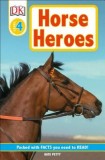 Horse Heroes: True Stories of Amazing Horses