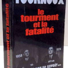 LE TOURMENT ET LA FATALITE par RAYMOND TOURNOUX , 1974