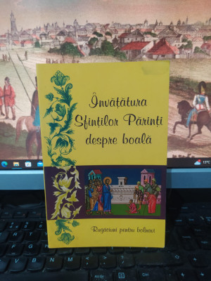 &amp;Icirc;nvățătura Sfinților Părinți despre boală, Rugăciuni pentru bolnavi, 2001, 103 foto