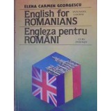 ENGLISH FOR ROMANIANS. ENGLEZA PENTRU ROMANI, CURS INTENSIV-ELENA CARMEN GEORGESCU-229780