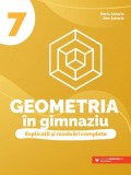 Geometria in gimnaziu. Explicatii si rezolvari complete - Clasa 7