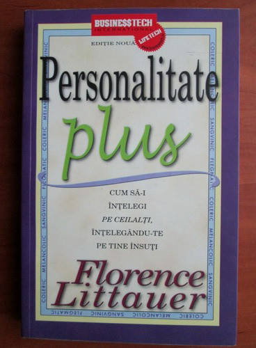 Florence Littauer - Personalitate plus. Cum sa-i intelegi pe ceilalti...