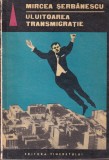 Mircea Serbanescu - Uluitoarea transmigratie