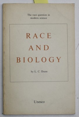 RACE AND BIOLOGY , THE RACE QUESTION IN MODERN SCIENCE by L.C. DUNN , 1958 , SEMNATA DE TRAIAN HERSENI * foto