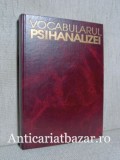 Vocabularul psihanalizei, Jean Laplanche. Psihologie, Psihanaliza, Sociologie si filozofie. Limba romana. Format brosata