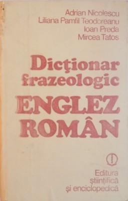 DICTIONAR FRAZEOLOGIC ENGLEZ-ROMAN BUCURESTI 1982 foto