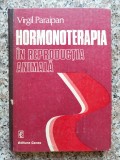 Cumpara ieftin Hormonoterapia in Reproductia Animala - Virgil Paraipan, Ceres, Medicina Veterinara, Romana, 1982