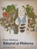 Baiatul si Padurea - Petre Ghelmez, 1986, Ion Creanga. Carte Povesti copii, 154 pagini