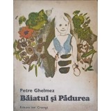 BAIATUL SI PADUREA-PETRE GHELMEZ-219297
