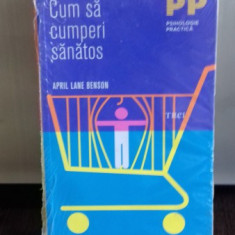 APRIL LANE BENSON - CUM SA CUMPERI SANATOS {ED TREI 2011 324 PAG IMPECABILA}