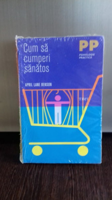 APRIL LANE BENSON - CUM SA CUMPERI SANATOS {ED TREI 2011 324 PAG IMPECABILA} foto