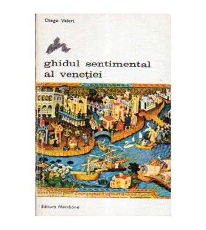 Diego Valeri - Ghidul sentimental al Venetiei - 106247