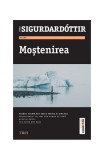 Moștenirea - Paperback brosat - Yrsa Sigurdard&oacute;ttir - Trei