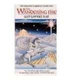 Guy Gavriel Kay - The Wandering Fire - The Fionavar Tapestry: Book