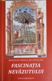 Fascinatia Nevazutului - Bogdan Mihai Mandache - Psihologie - Cronica, 2012