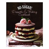No Sugar! Desserts and Baking Cookbook