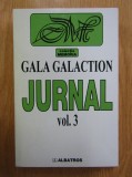 Gala Galaction - Jurnal, volumul 3 (Ed. Albatros, 1999 text integral: 1917-1939, editie necenzurata) perioada Romania interbelica III memorii amintiri