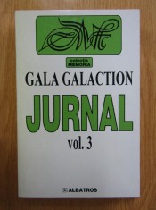 Gala Galaction - Jurnal, volumul 3 (Ed. Albatros, 1999 text integral: 1917-1939, editie necenzurata) perioada Romania interbelica III memorii amintiri