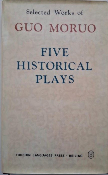 Five Historical Plays &ndash; Guo Moruo