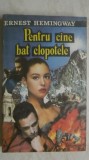 Ernest Hemingway &ndash; Pentru cine bat clopotele (vezi detalii pentru livrare in tara)