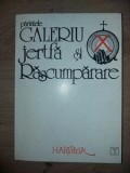 Jerta si rascumparare- Parintele Galeriu