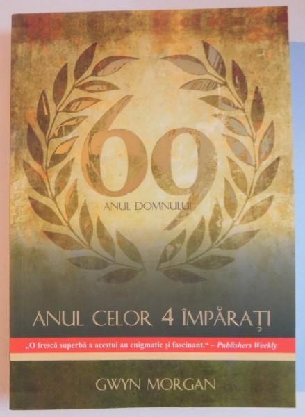 ANUL DOMNULUI 69 : CELOR 4 IMPARATI de GWYN MORGAN , 2010