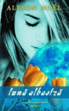 Luna albastră. Seria Nemuritorii (Vol. 2) - Hardcover - Alyson No&euml;l - RAO
