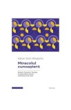 Miracolul cunoașterii - Paperback brosat - Adrian Sorin Mihalache - Trinitas