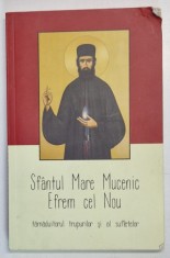 SFANTUL MARE MUCENIC EFREM CEL NOU, TAMADUITORUL TRUPURILOR SI AL SUFLETELOR , 2015
