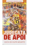 Judecata de apoi. Viata de dupa moarte - Serafim Alexiev