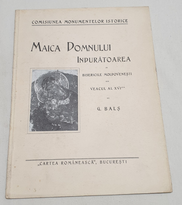 Carte anul 1930 MAICA DOMNULUI INDURATOAREA IN BISERICILE MOLDOVENESTI - G. Bals