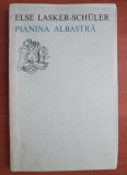 Pianina albastra : [versuri] / Else Lasker-Schuler bilingva romana-germana