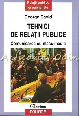Tehnici De Relatii Publice - George David - Comunicarea Cu Mass-Media foto