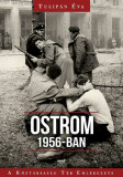 Ostrom 1956-ban - A K&ouml;zt&aacute;rsas&aacute;g T&eacute;r Eml&eacute;kezete - Tulip&aacute;n &Eacute;va