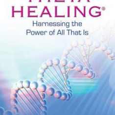 Advanced ThetaHealing: Harnessing the Power of All That Is